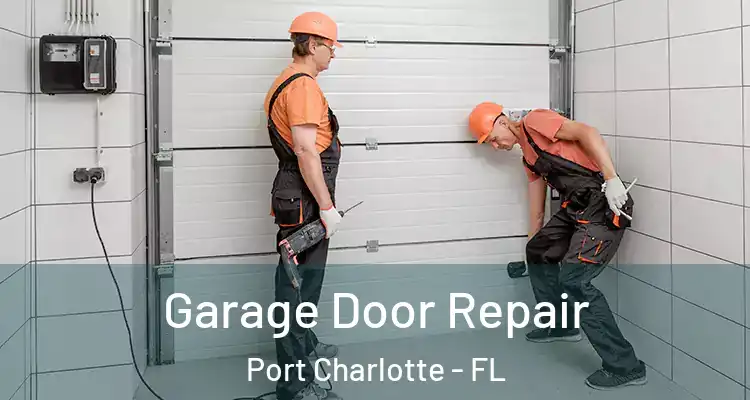  Garage Door Repair Port Charlotte - FL