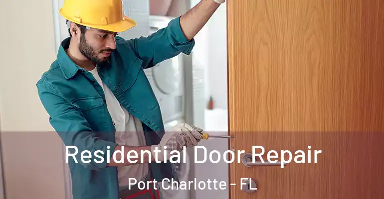  Residential Door Repair Port Charlotte - FL